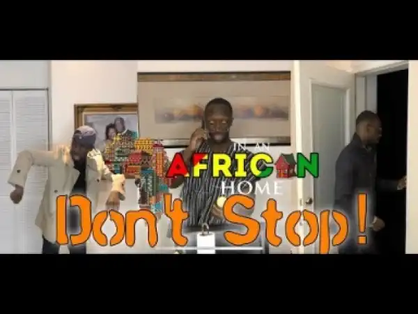 Video: Clifford Owusu – In An African Home: Don’t Stop